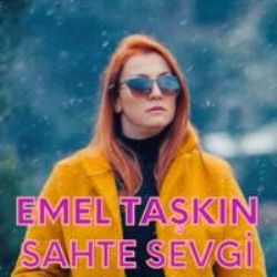 Emel Taşkın&nbsp;Sahte Sevgi