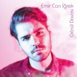 Emir Can İğrek&nbsp;Gönül Davası