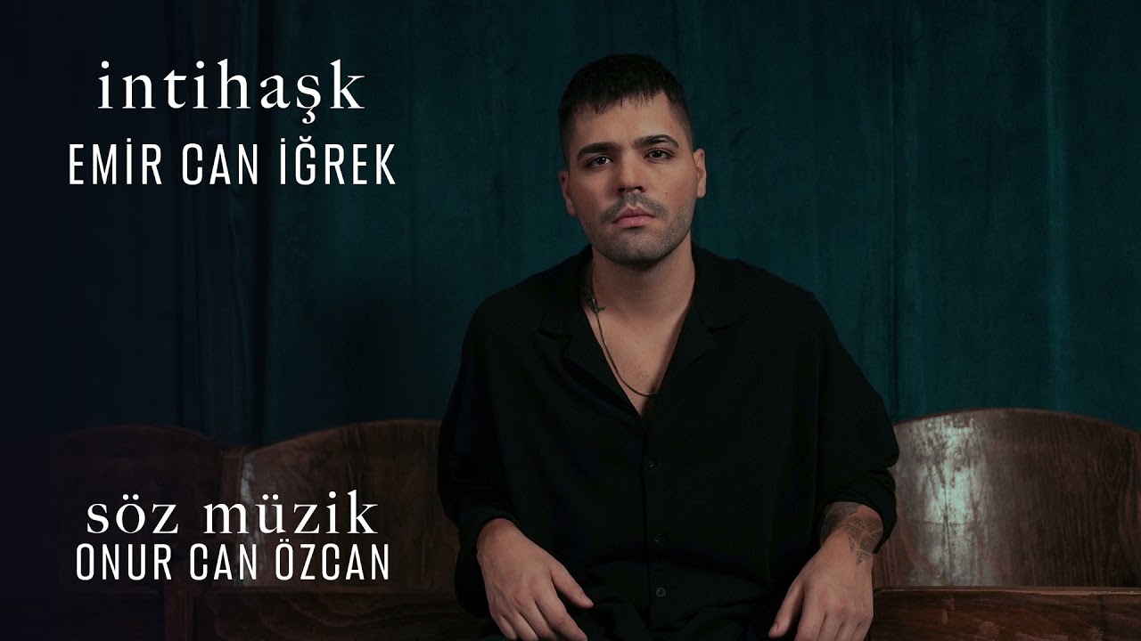 Emir Can İğrek&nbsp;İntihaşk