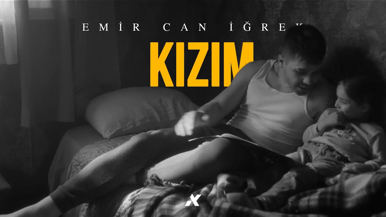 Emir Can İğrek&nbsp;Kızım