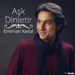 Emirhan Kartal&nbsp;Aşk Dinletir