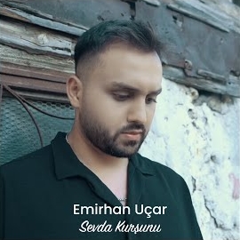 Emirhan Uçar&nbsp;Sevda Kurşunu