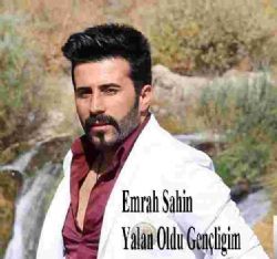 Emrah Şahin&nbsp;Yalan Oldu Gençliğim