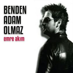 Emre Akım&nbsp;Benden Adam Olmaz