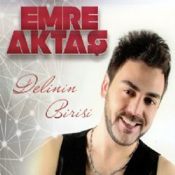 Emre Aktaş&nbsp;Delinin Birisi