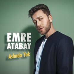 Emre Atabay&nbsp;Aslında Yok