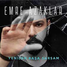 Emre Azaklar&nbsp;Yeniden Başa Sarsam
