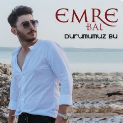 Emre Bal&nbsp;Durumumuz Bu