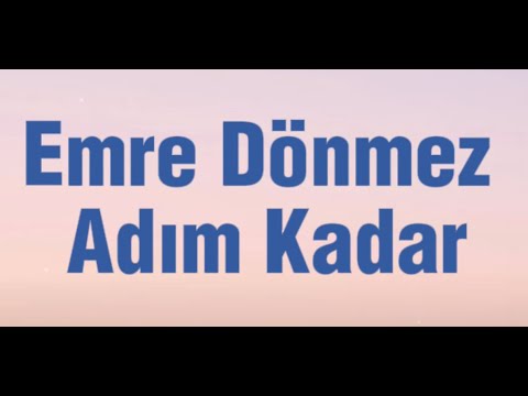 Emre Dönmez&nbsp;Adım Kadar