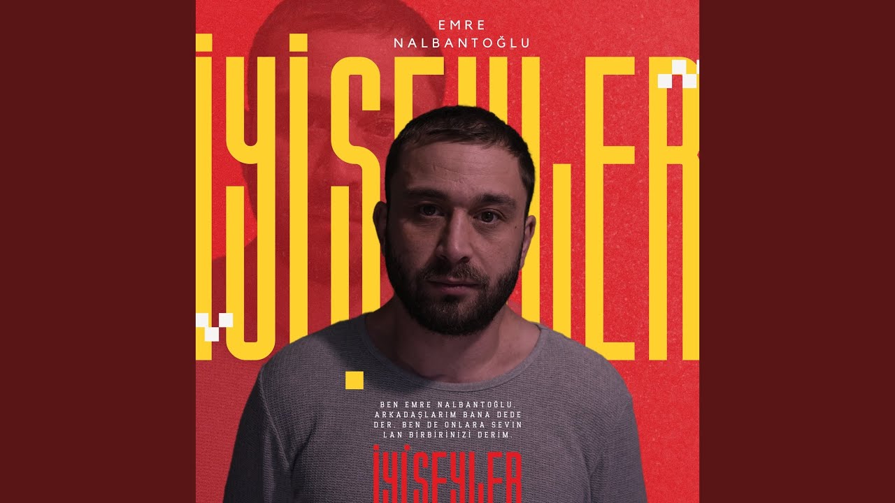 Emre Nalbantoğlu&nbsp;İyi Şeyler