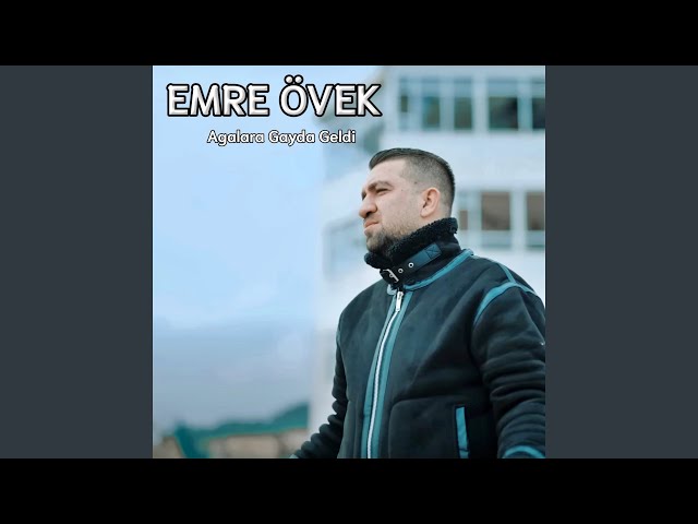 Emre Övek&nbsp;Agalara Gayda Geldi
