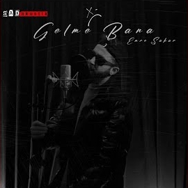 Emre Şakar&nbsp;Gelme Bana