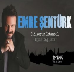 Emre Şentürk&nbsp;Gidiyorum İstanbul