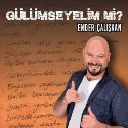 Ender Çalışkan&nbsp;Gülümseyelim Mi