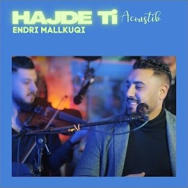 Endri Mallkuqi&nbsp;Hajde Ti