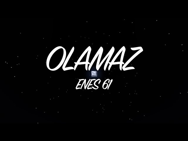 Enes 61&nbsp;Olamaz