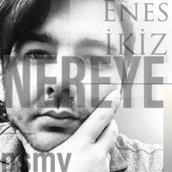 Enes İkiz&nbsp;Nereye