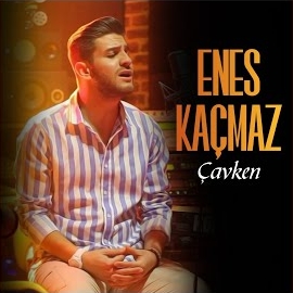 Enes Kaçmaz&nbsp;Çavken