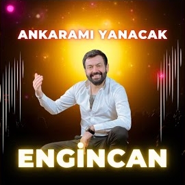 Engin Can&nbsp;Ankaramı Yanacak
