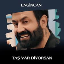 Engin Can&nbsp;Taş Var Diyorsan