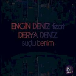 Engin Deniz&nbsp;Suçlu Benim