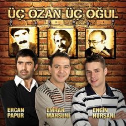 Engin Nurşani&nbsp;Üç Ozan Üç Oğul