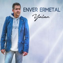 Enver Ermetal&nbsp;Yalan
