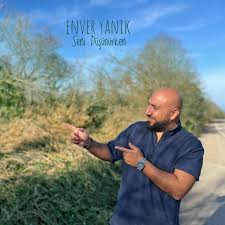 Enver Yanık&nbsp;Seni Düşünürken