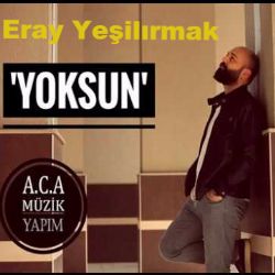 Eray Yeşilırmak&nbsp;Yoksun