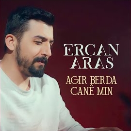 Ercan Aras&nbsp;Agir Berda Cane Min