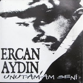 Ercan Aydın&nbsp;Unutamam Seni
