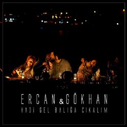 Ercan Gökhan&nbsp;Hadi Gel Balığa Çıkalım