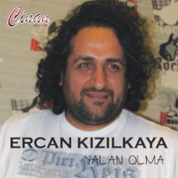 Ercan Kızılkaya&nbsp;Yalan Olma