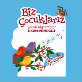 Ercan Mertoğlu&nbsp;Biz Çocuklarız