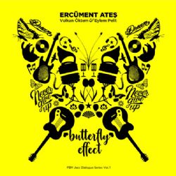 Ercüment Ateş&nbsp;Butterfly Effect