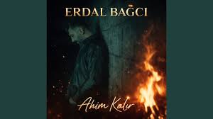 Erdal Bağcı&nbsp;Ahım Kalır
