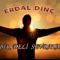 Erdal Dinç&nbsp;Bir Deli Sevda
