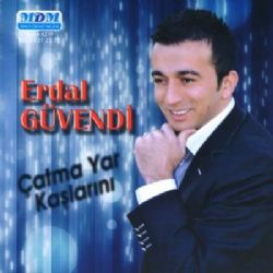 Erdal Güvendi&nbsp;Çatma Yar Kaşlarını