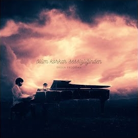 Erden Erdoğan&nbsp;Ölüm Korkar Sessizliğinden