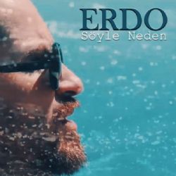 Erdo&nbsp;Söyle Neden