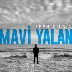 Eren Çılgın&nbsp;Mavi Yalan