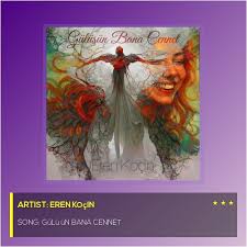 Eren Koçin&nbsp;Gülüşün Bana Cennet