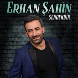 Erhan Şahin&nbsp;Sendendir