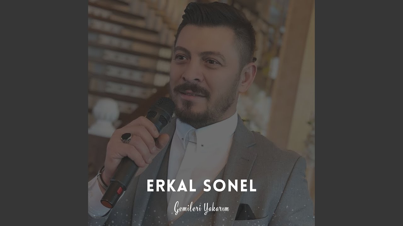 Erkal Sonel&nbsp;Gemileri Yakarım