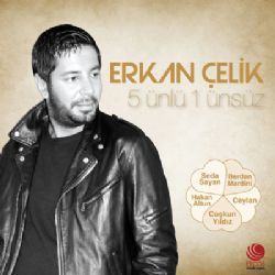Erkan Çelik&nbsp;5 ünlü 1 ünsüz