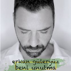 Erkan Güleryüz&nbsp;Beni Unutma