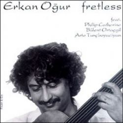 Erkan Oğur&nbsp;Fretless