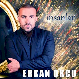 Erkan Okcu&nbsp;İnsanlar