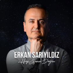 Erkan Sarıyıldız&nbsp;Hep Sana Doğru
