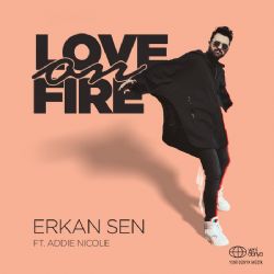 Erkan Sen&nbsp;Love On Fire